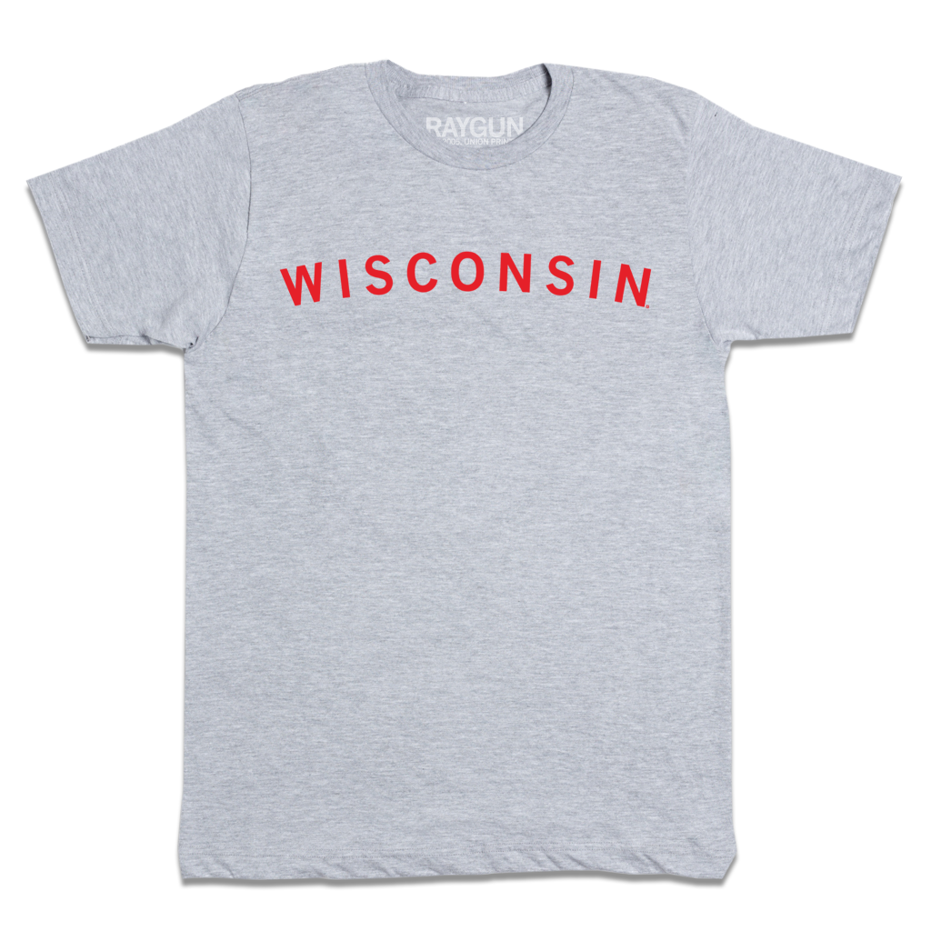 Gray Wisconsin t-shirt with WISCONSIN printed in red capital letters across the chest; union made.