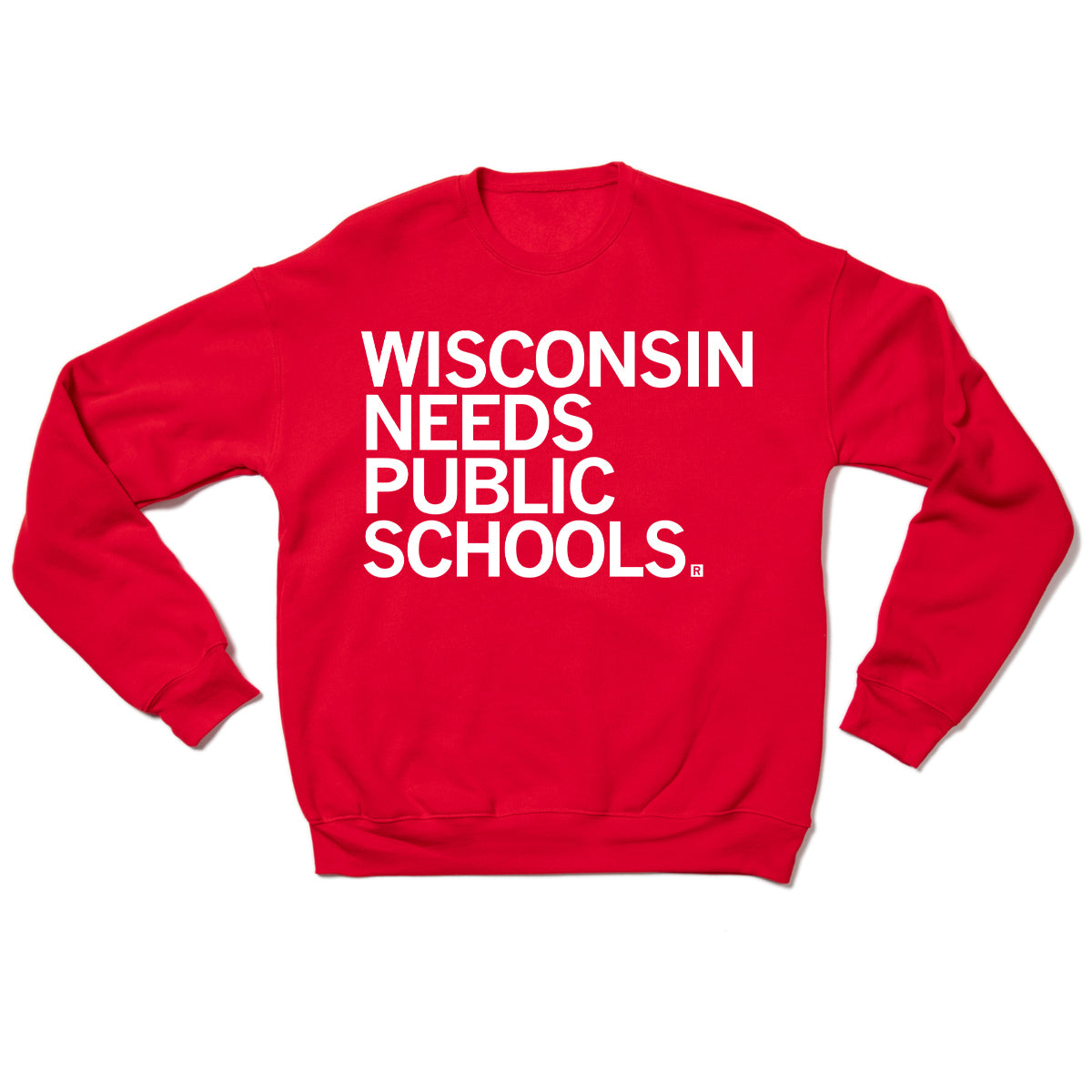 Red RAYGUN crewneck sweatshirt with the white text WISCONSIN NEEDS PUBLIC SCHOOLS. printed on the chest.