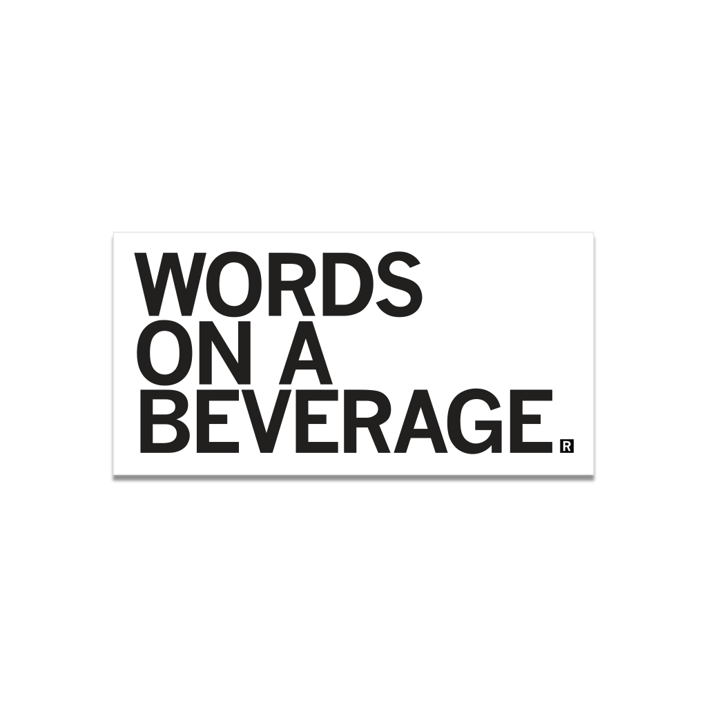 A white, die-cut vinyl sticker with the black text WORDS ON A BEVERAGE. and a small registered trademark symbol.