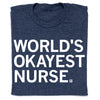Navy blue RAYGUN t-shirt featuring the white text, WORLDS OKAYEST NURSE.