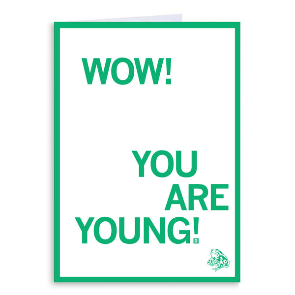 Wow You Are Young Greeting Card