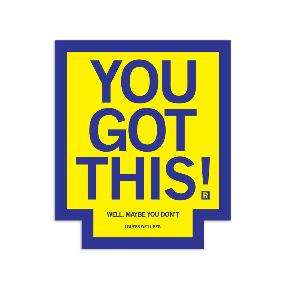 You Got This Die-Cut Sticker
