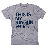 This Is My Raygun Shirt (R)
