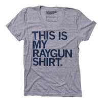 This Is My Raygun Shirt (R)