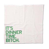 Dinner Time Bitch Kitchen Towel