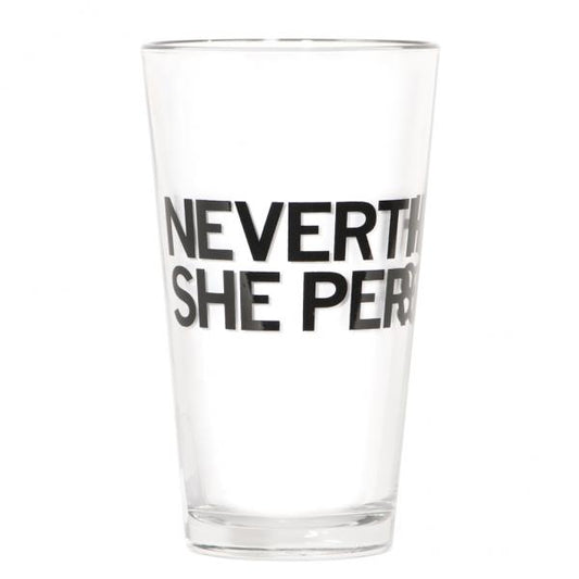 Clear Elizabeth Warren pint glass with the text NEVERTHELESS SHE PERSISTED printed in black.