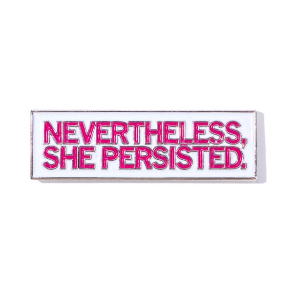 Nevertheless, She Persisted Enamel Pin