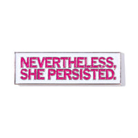 Nevertheless, She Persisted Enamel Pin