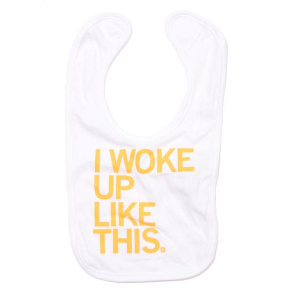 I Woke Up Like This Bib