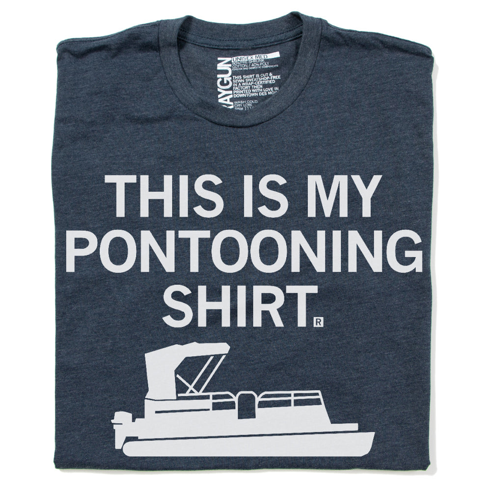 This is my pontooning shirt Raygun T-Shirt Lake Standard Unisex