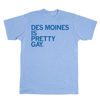 Des Moines Is Pretty Gay Shirt