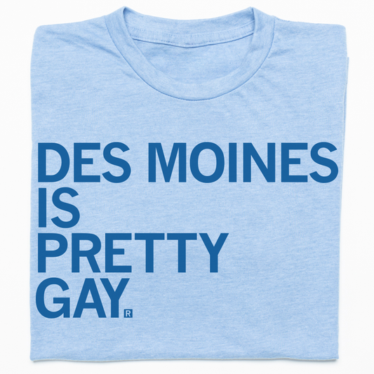 Des Moines Is Pretty Gay T-Shirt