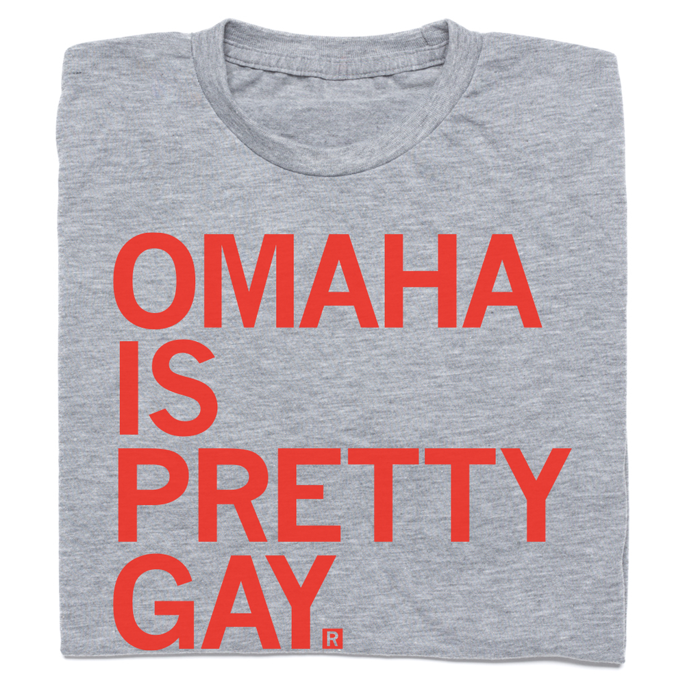 Omaha Is Pretty Gay Shirt
