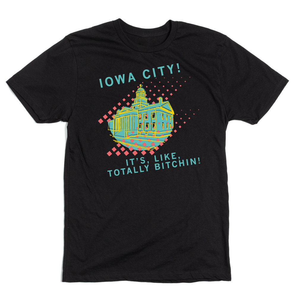 Iowa City! It's, like, totally bitchin T-Shirt