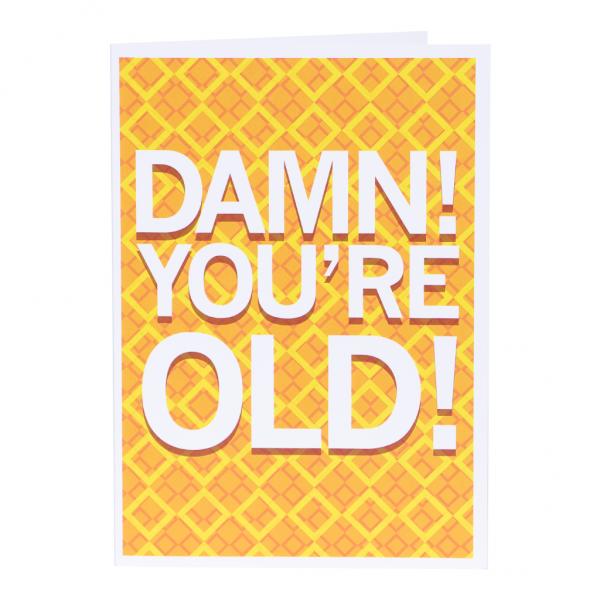 Damn, You're Old Greeting Card