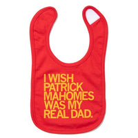 Wish Patrick Mahomes Was My Dad Bib