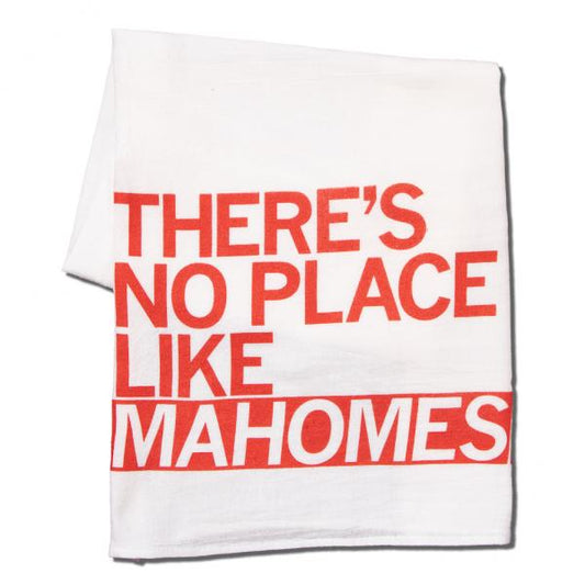 White flour sack kitchen towel with the red text THERES NO PLACE LIKE MAHOMES printed on it.