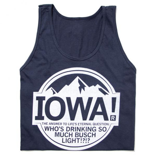 Navy blue Iowa tank top featuring a white circular logo with a mountain graphic, the word IOWA!, and the text: The answer to lifes eternal question: Whos drinking so much Busch Light!?!.