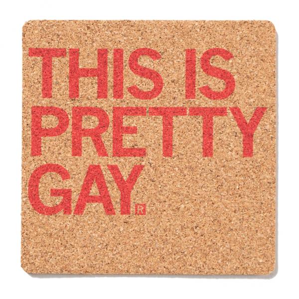 This Is Pretty Gay Cork Coaster