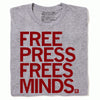Gray union made t-shirt with the red text FREE PRESS FREES MINDS printed on the front.
