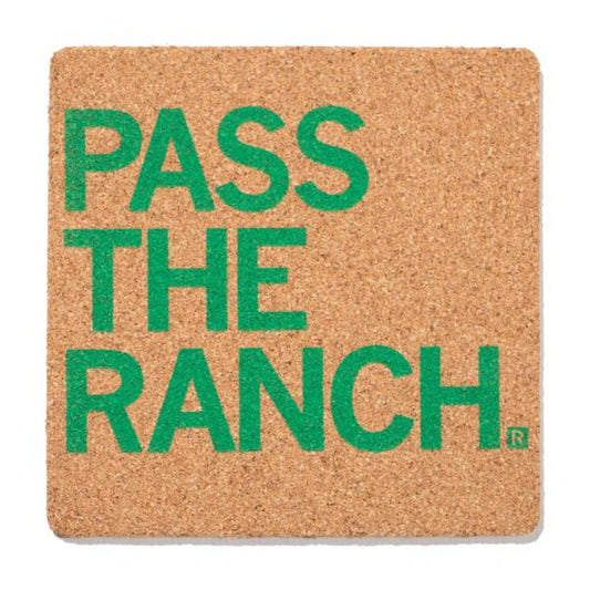 Square high density cork coaster with the text PASS THE RANCH printed in green.