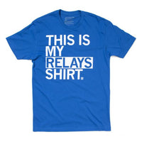 This Is My Relays Shirt (R)