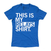 This Is My Relays Shirt (R)