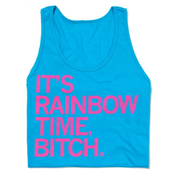 Neon blue tank top featuring pink text that reads, ITS RAINBOW TIME, BITCH.