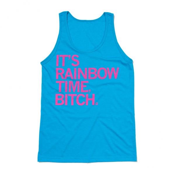 Bright neon blue tank top featuring the pink text ITS RAINBOW TIME, BITCH.