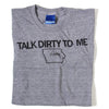 Grey Fort Dodge t-shirt featuring the text TALK DIRTY TO ME above an outline of the state of Iowa with a star marking the city.