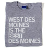 Gray West Des Moines T-shirt featuring the white printed text: WEST DES MOINES IS THE BEST DES MOINES.