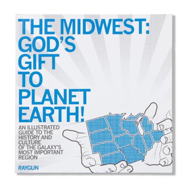 Book cover titled The Midwest: God’s Gift to Planet Earth! featuring an illustration of hands holding a blue map of the Midwestern United States, printed in Des Moines.