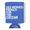 Blue scuba foam can cooler with white text reading DES MOINES: FRENCH FOR THE MOINES. and a small logo at the bottom.