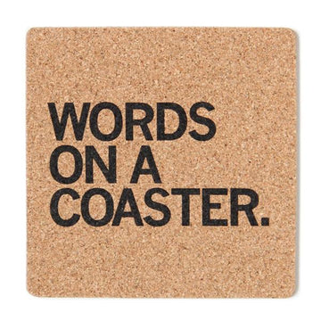 Square, American-made cork coaster printed with the text WORDS ON A COASTER.