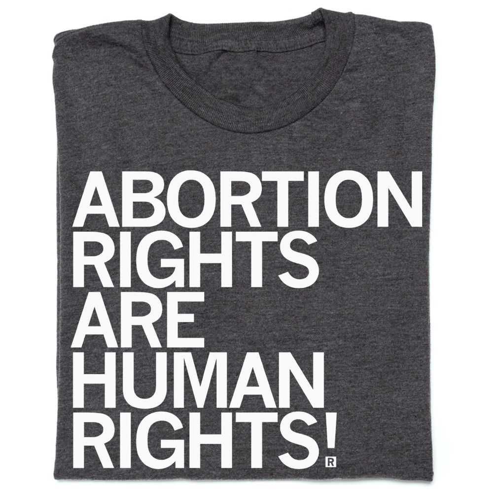 Abortion Rights Are Human Rights Shirt