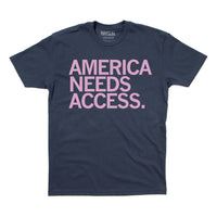 America Needs Abortion Access Shirt