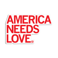 America Needs Love Sticker