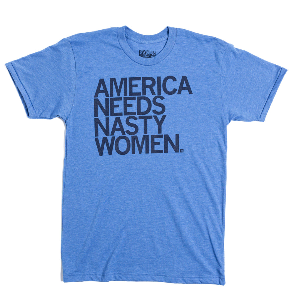 America Needs Nasty Women T-Shirt Standard Unisex
