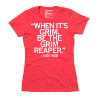 Kansas City When it's grim be the Grim Reaper Andy Reid Quote Shirt
