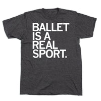 Ballet Is a Real Sport T-Shirt