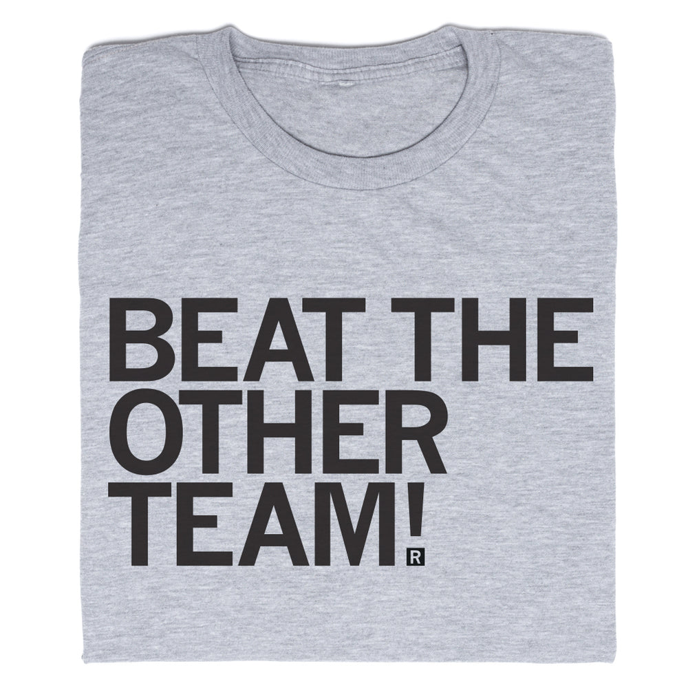 Go Team! Beat The Other Team Shirt