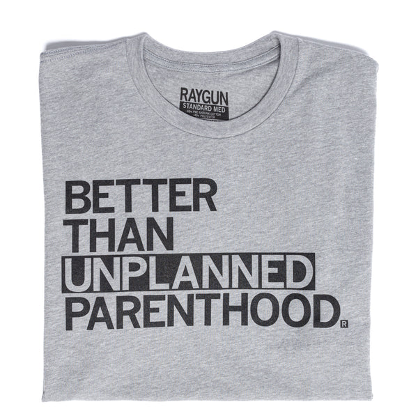 Unplanned Parenthood Raygun T-Shirt Standard Unisex