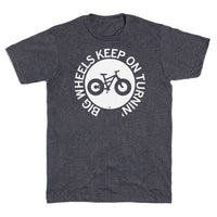 Big Wheels Keep On Turnin' T-Shirt