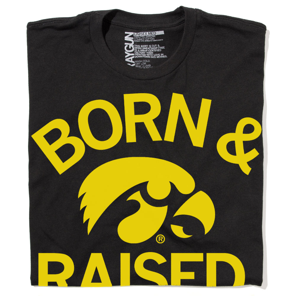 Hawkeyes Born & Raised Shirt