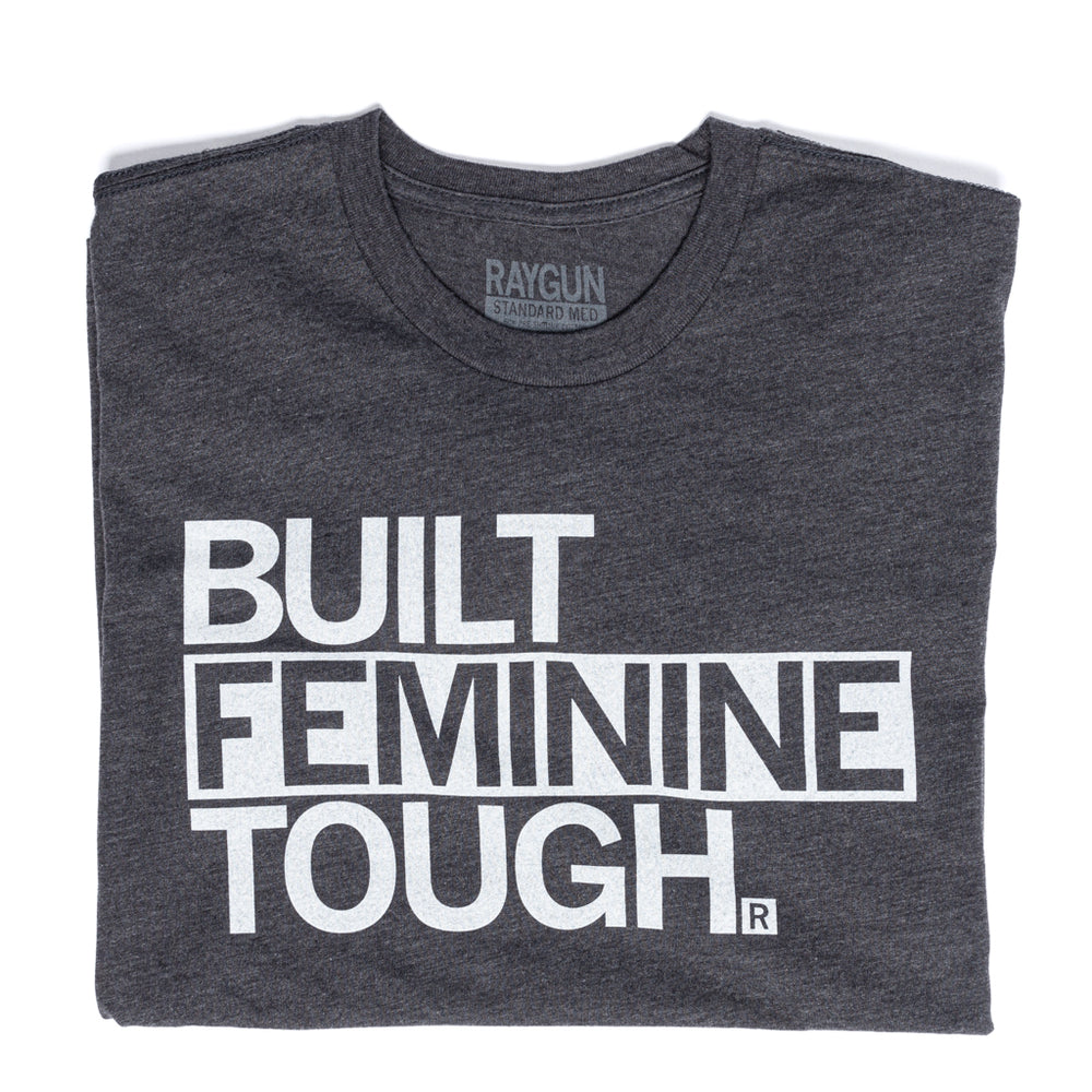 Built Feminine Tough Standard Unisex T-shirt