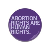 Abortion Rights Are Human Rights Button