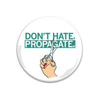 Don't Hate, Propagate Raygun Button