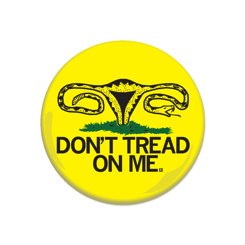 Don't Tread On Me Uterus Button Raygun