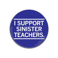 I Support Sinister Teachers Education School Button Raygun