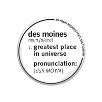 Raygun Midwestern Dictionary Des Moines Greatest Place In Universe Button